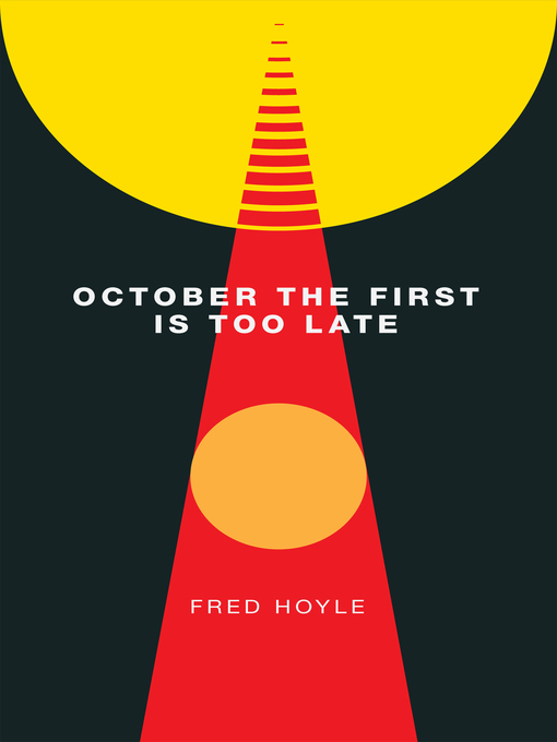 Title details for October the First is Too late by Fred Hoyle - Available